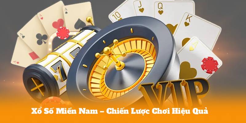 Xổ Số Miền Nam – Chiến Lược Chơi Hiệu Quả